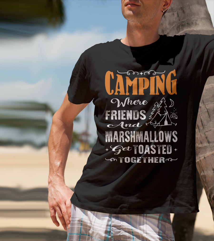CAMPING Where Friends And Marshmallows Get Toasted Together Moon And Tent With Campfire T-Shirt