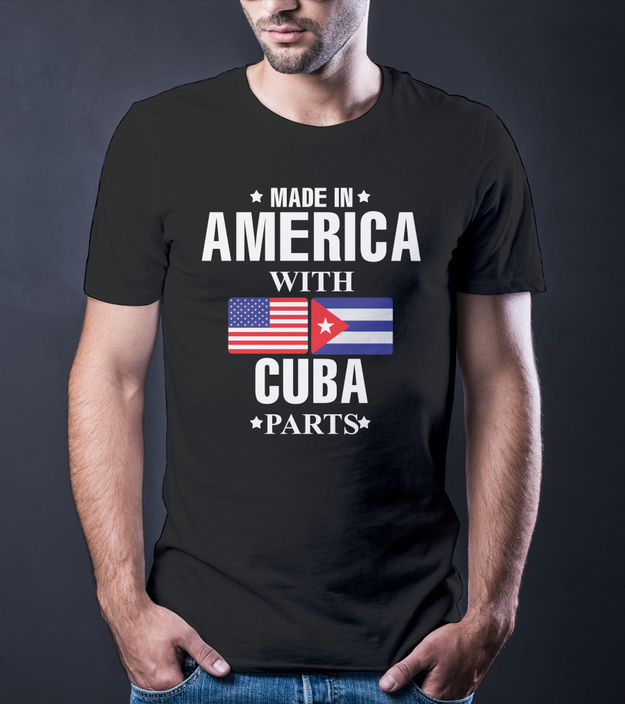 Made In America With Cuba Parts Flags T-Shirt