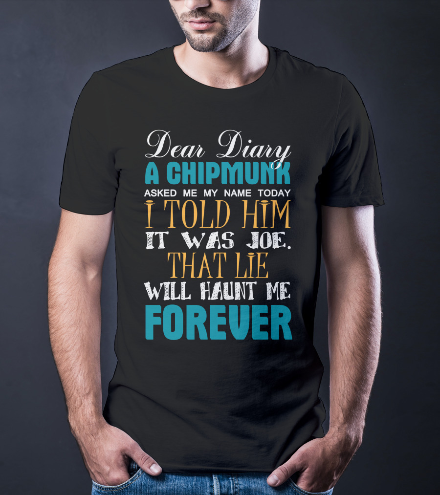 Dear Diary A Chipmunk Asked Name Told Joe Lie Haunt Forever Damon Salvatore Best T-Shirt