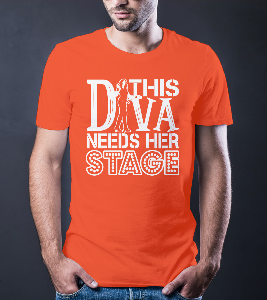 This Diva Needs Her Stage T-Shirt