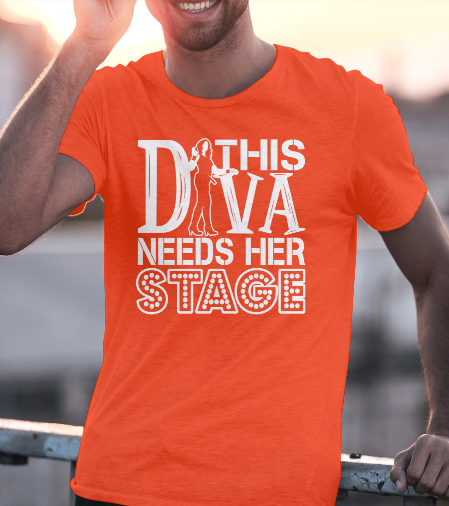 This Diva Needs Her Stage T-Shirt