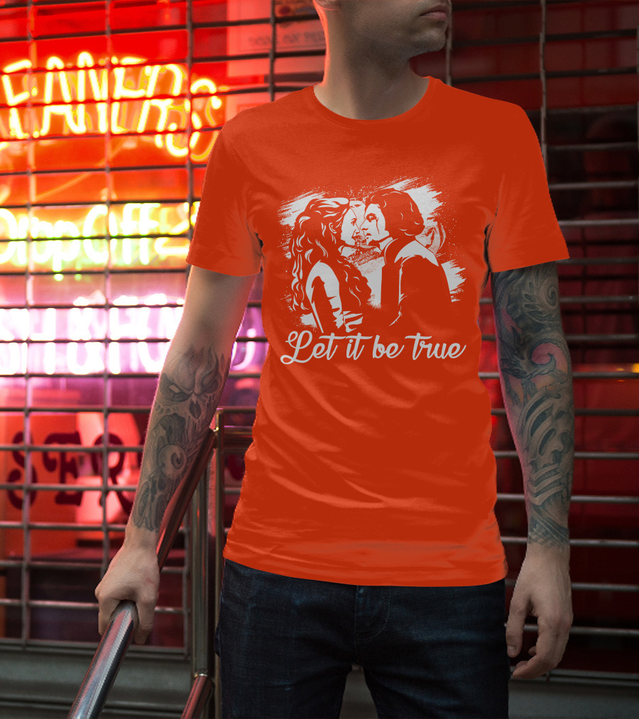 Let It Be True Demelza And Ross Poldark T-Shirt
