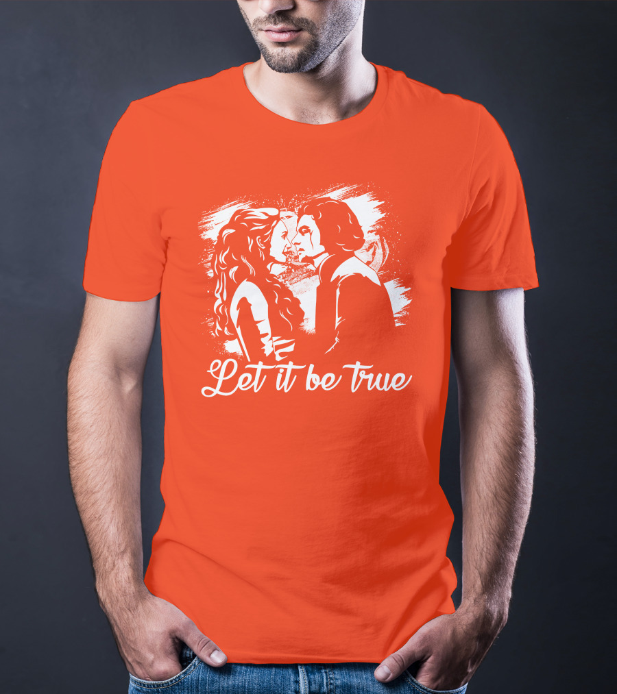 Let It Be True Demelza And Ross Poldark T-Shirt