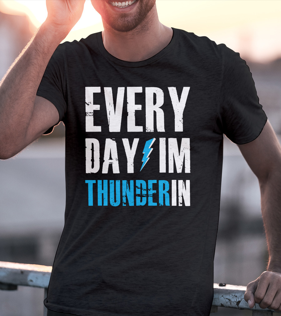 Every Day I'm Thunderin Lightning Bolt T-Shirt
