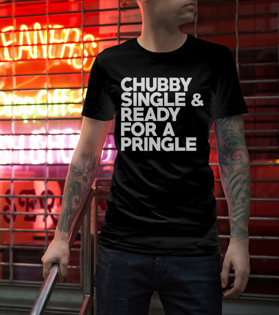 Chubby Single And Ready For A Pringle Bride Groom T-Shirt