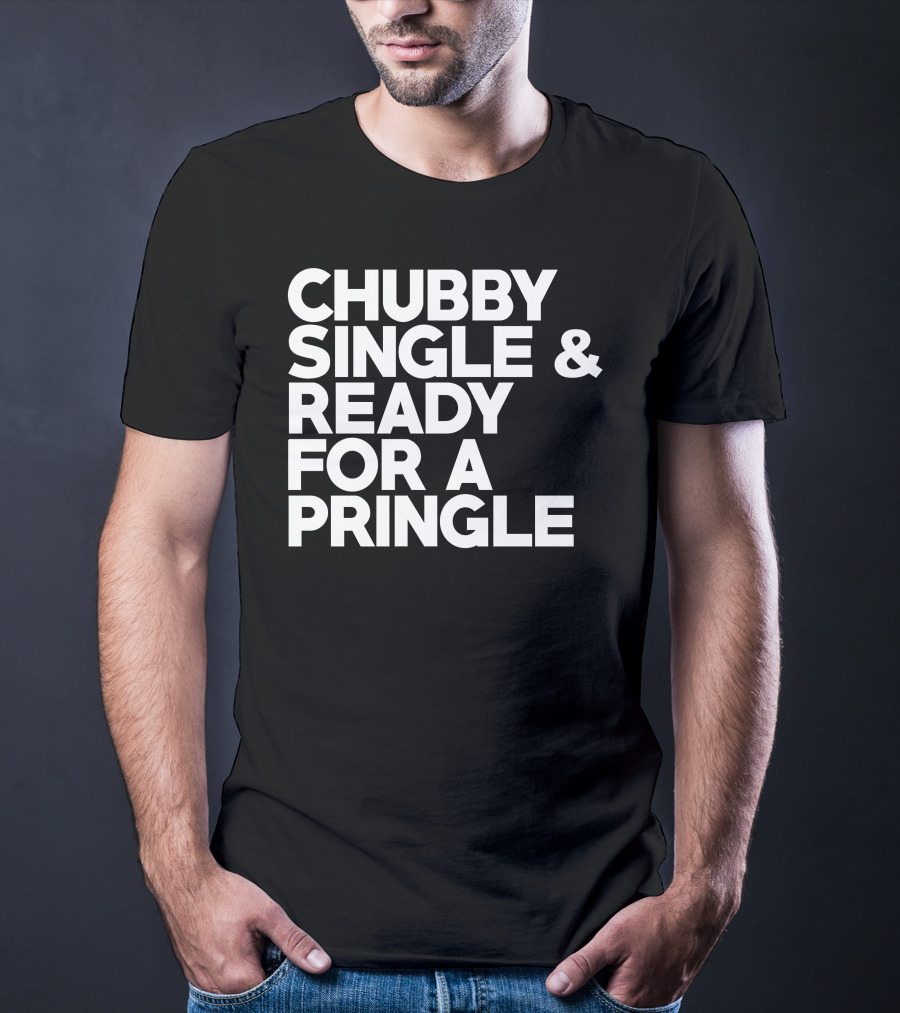 Chubby Single And Ready For A Pringle Bride Groom T-Shirt