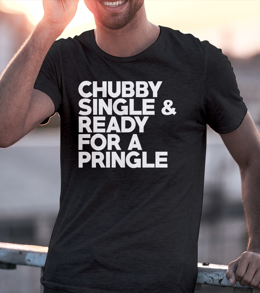 Chubby Single And Ready For A Pringle Bride Groom T-Shirt