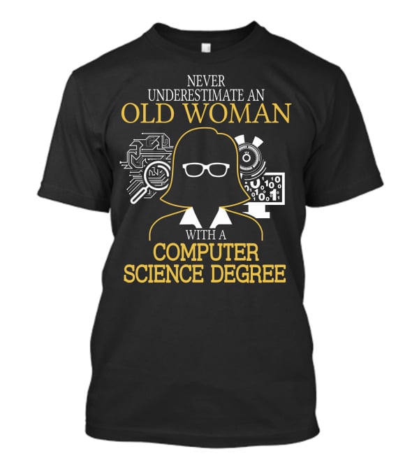 Never Underestimate An Old Woman With A Computer Science Degree Circuit Board And Binary Code Graphics T-Shirt