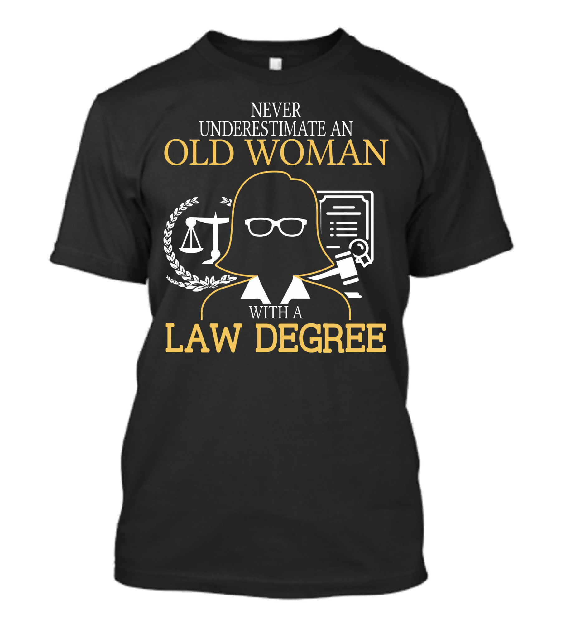 Never Underestimate An Old Woman With A Law Degree Scales Books Glasses T-Shirt