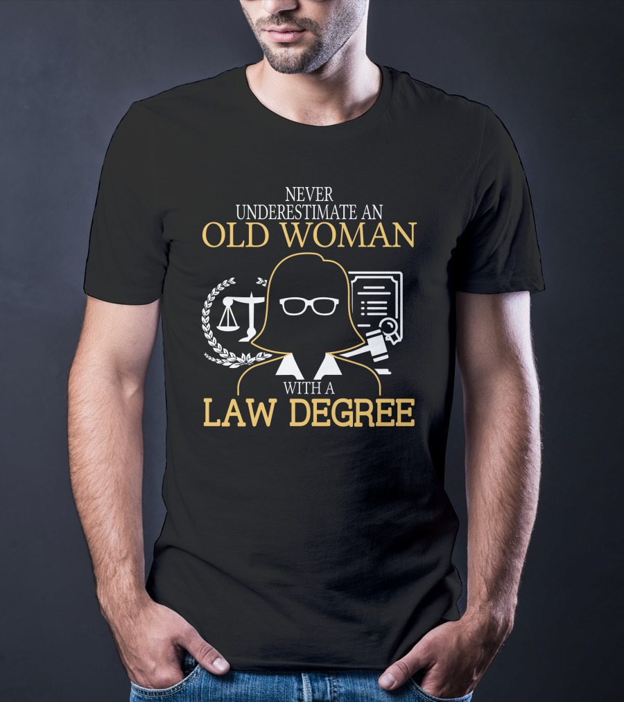 Never Underestimate An Old Woman With A Law Degree Scales Books Glasses T-Shirt