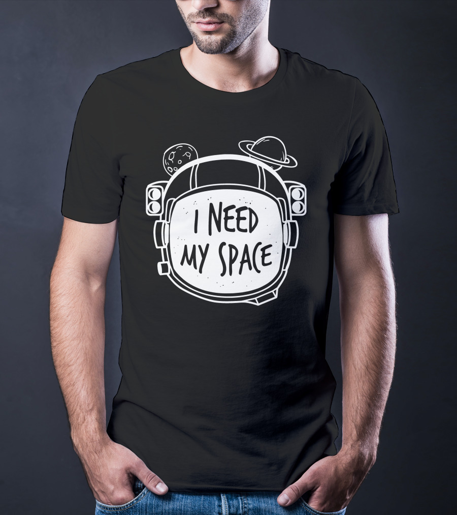 I Need My Space Astronaut Helmet With Planets And Moon T-Shirt