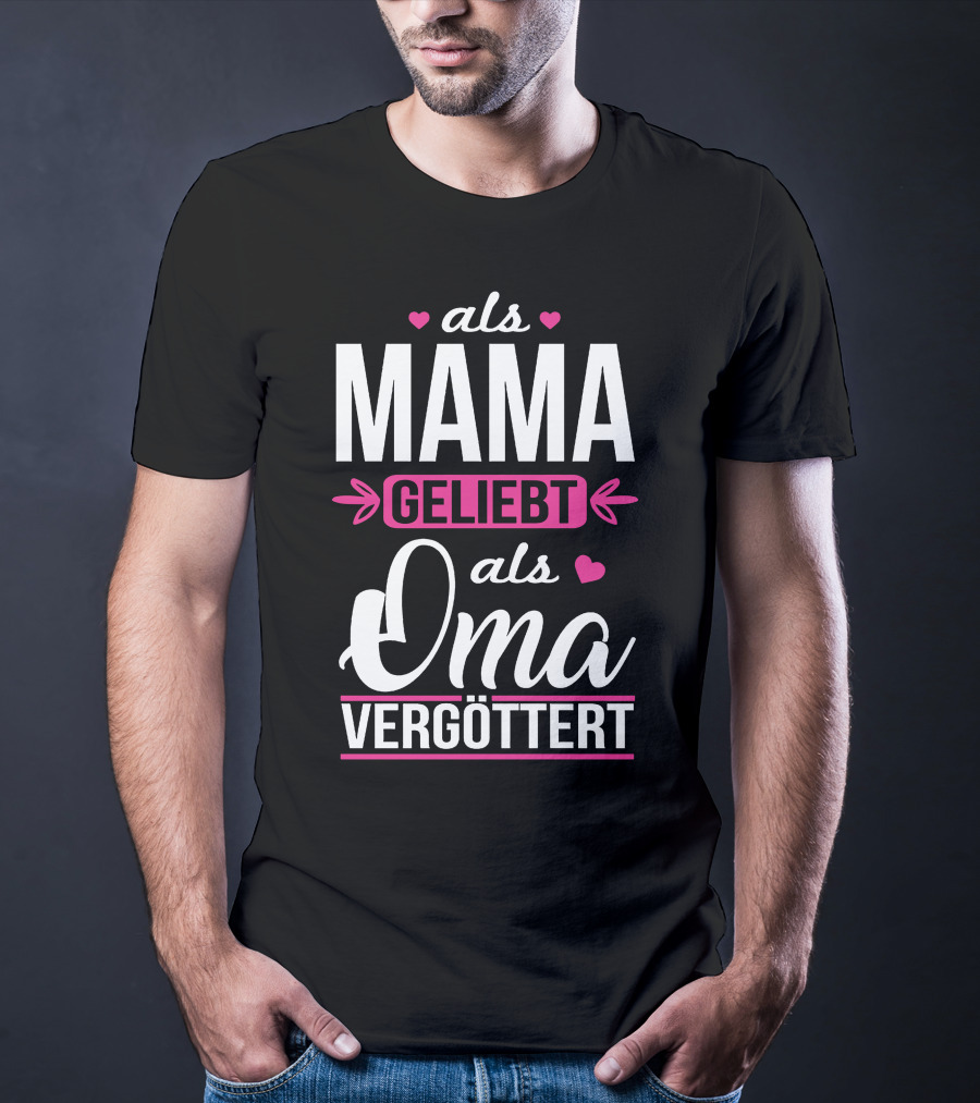 Als Mama Geliebt Als Oma Vergöttert Herzen Pfeile Schriftart T-Shirt