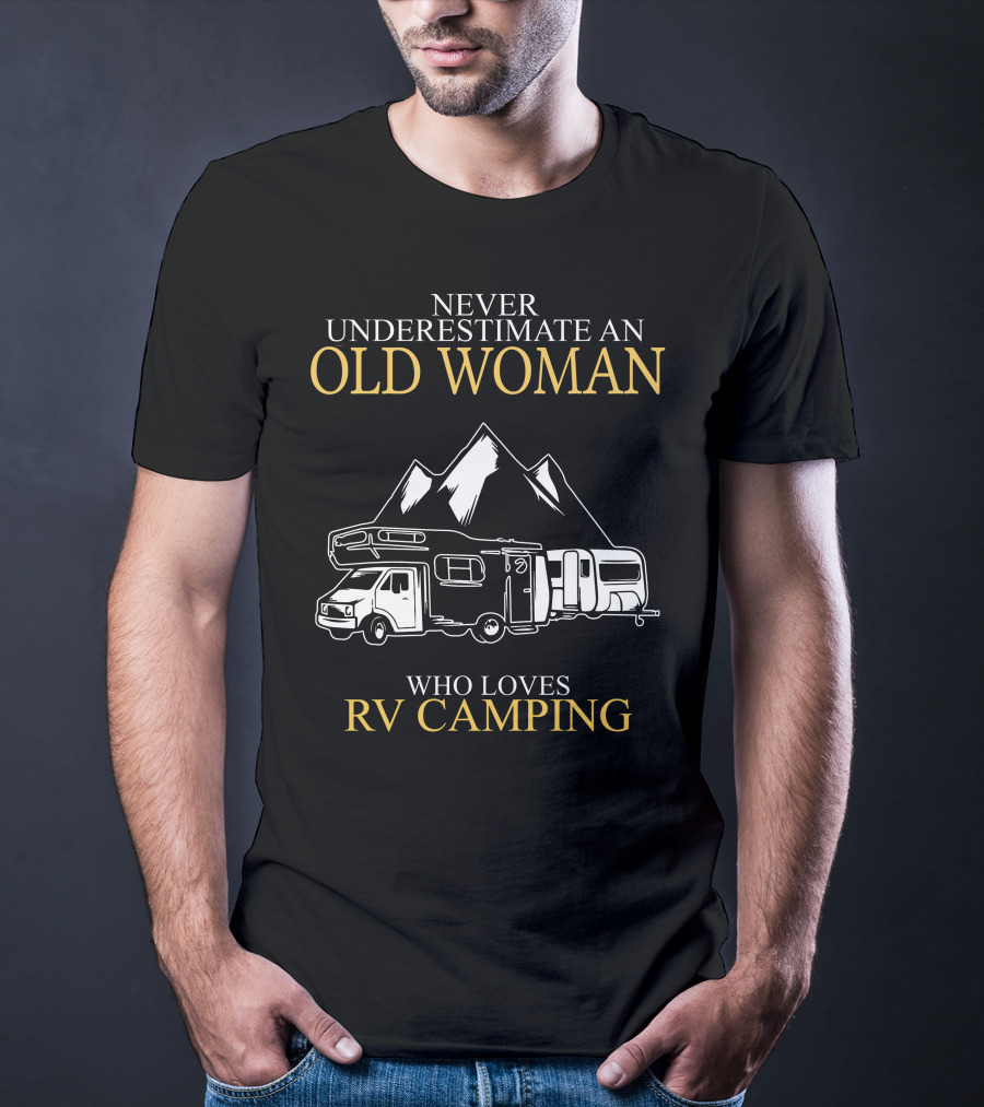 Never Underestimate An Old Woman Who Loves Rv Camping T-Shirt