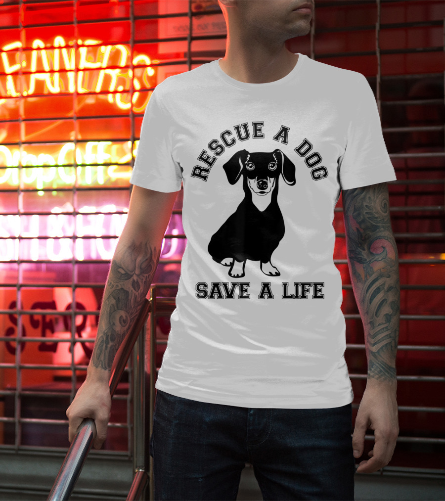 Rescue A Dog Save A Life Dachshund T-Shirt