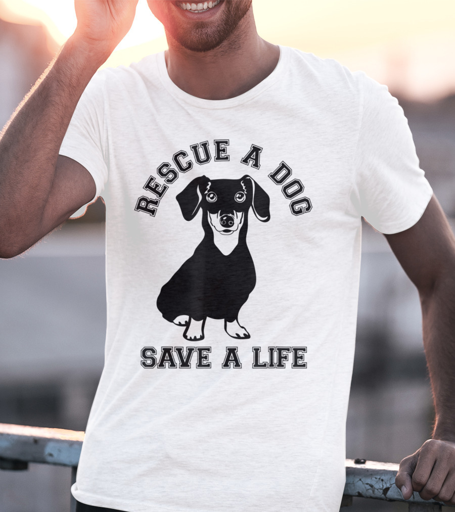 Rescue A Dog Save A Life Dachshund T-Shirt