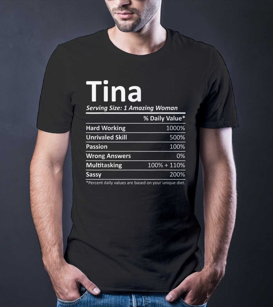 Tina Serving Size 1 Amazing Woman Hard Working Unrivaled Skill Passion Multitasking Sassy T-Shirt
