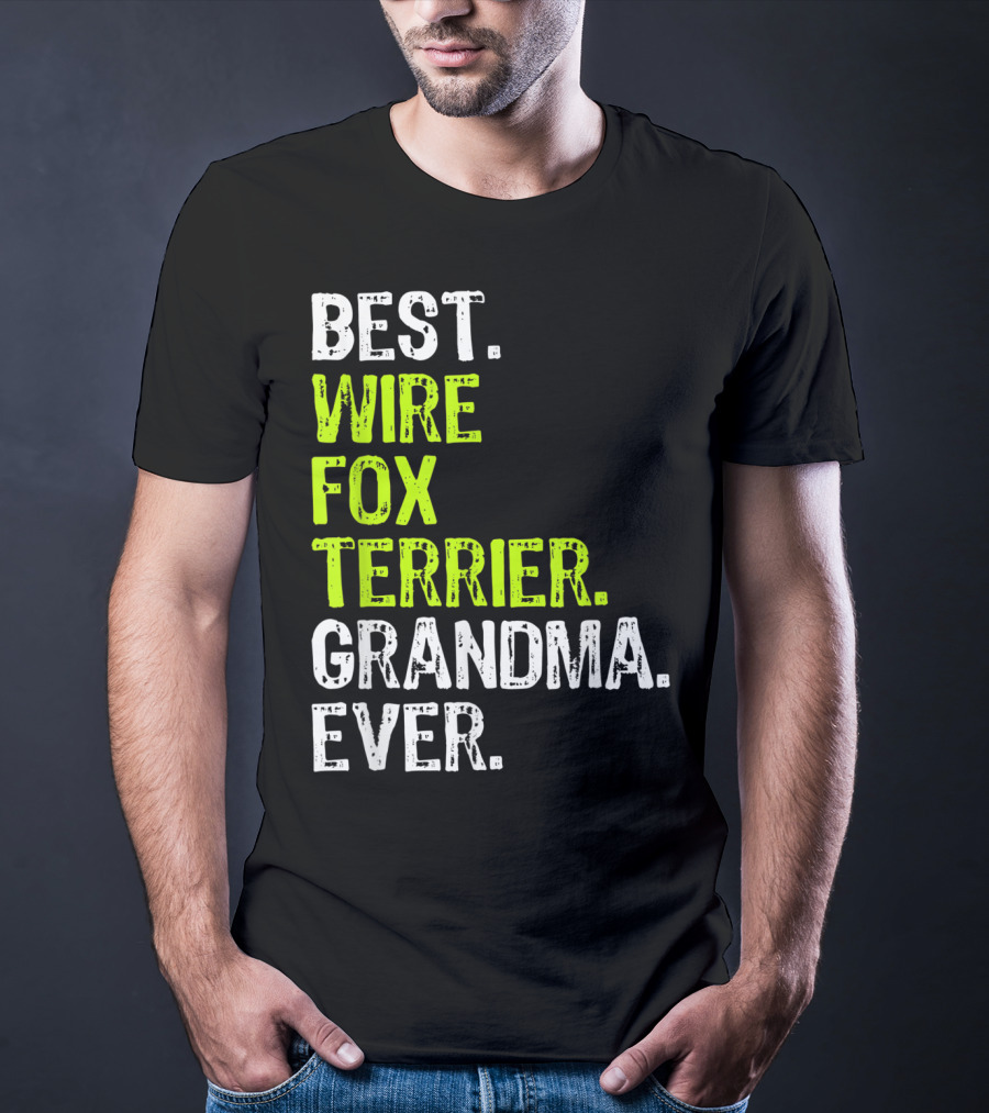 Best Wire Fox Terrier Grandma Ever T-Shirt