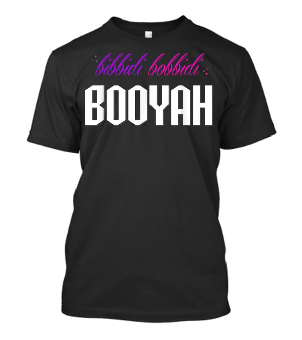 Bibbidi Bobbidi Booyah Magic Sparkle Moment T-Shirt