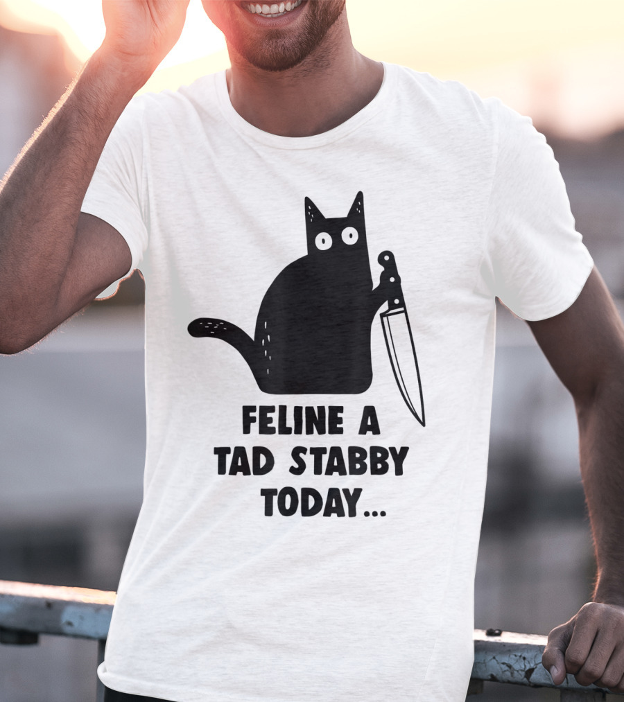 Feline A Tad Stabby Today Funny Cat With Knife T-Shirt