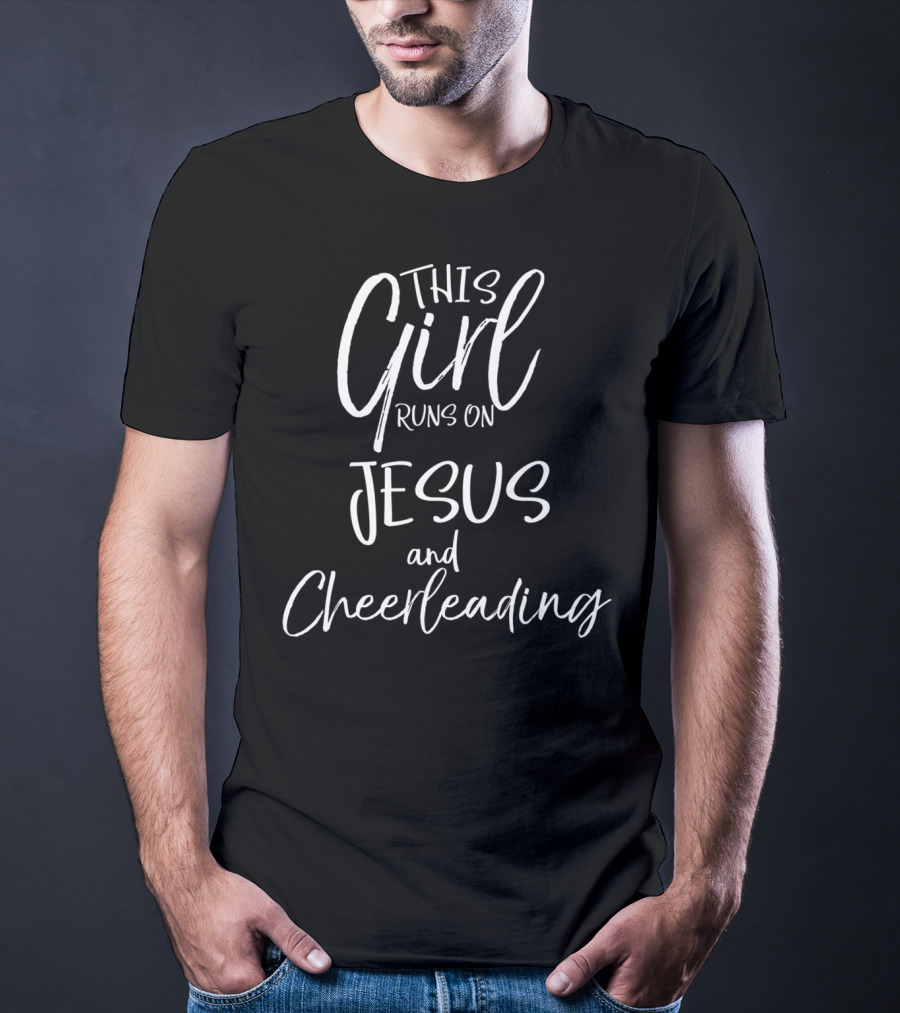 This Girl Runs On Jesus And Cheerleading T-Shirt