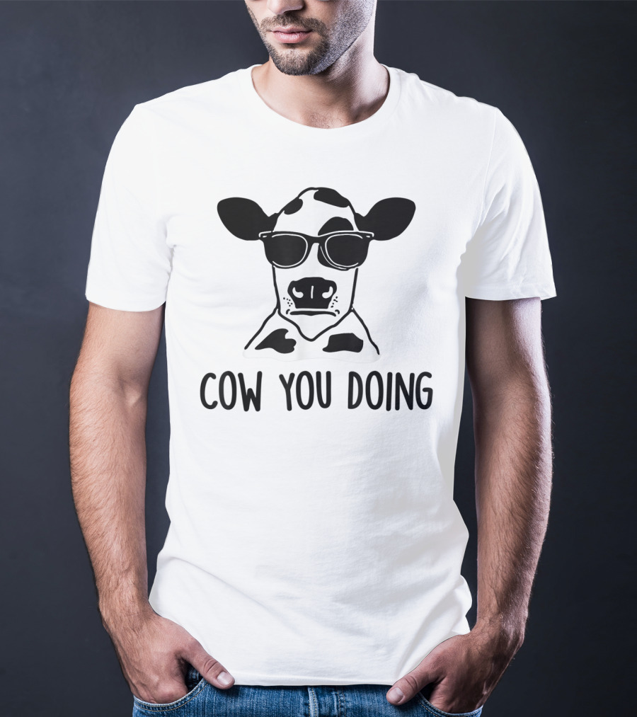 Cow You Doing Funny Sunglasses Cow Farm Animal T-Shirt