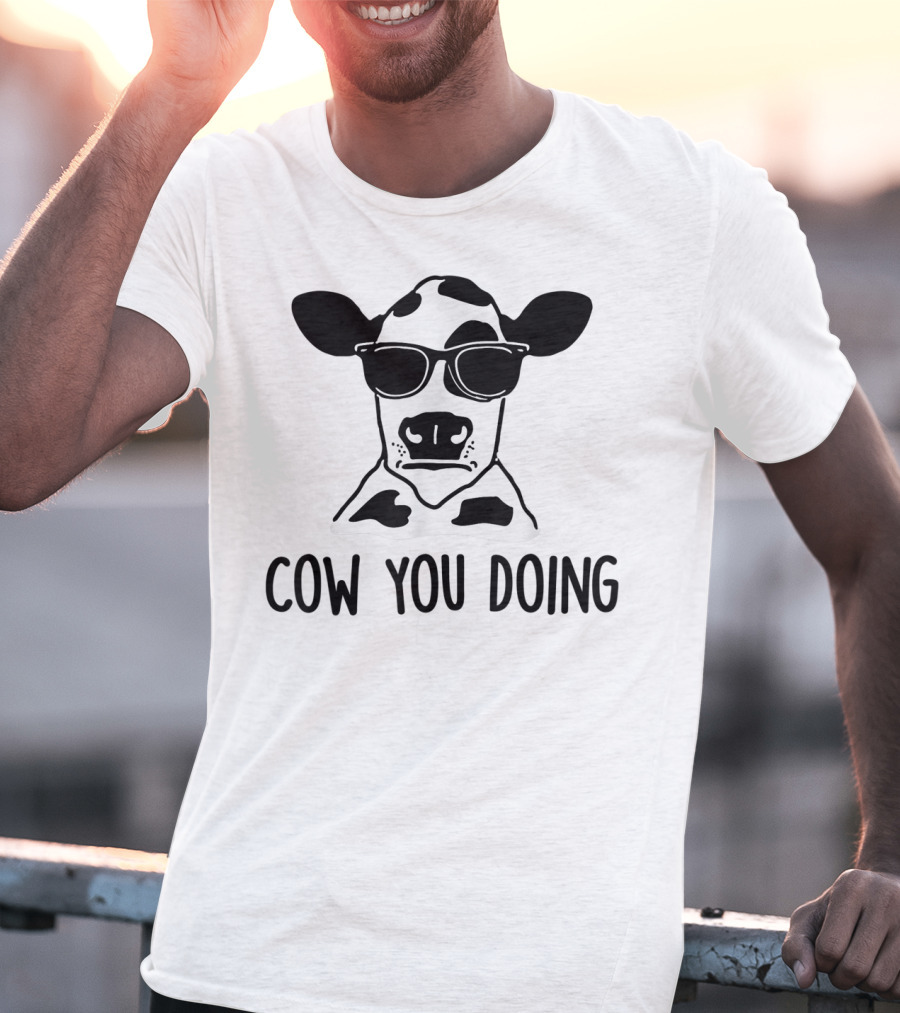Cow You Doing Funny Sunglasses Cow Farm Animal T-Shirt