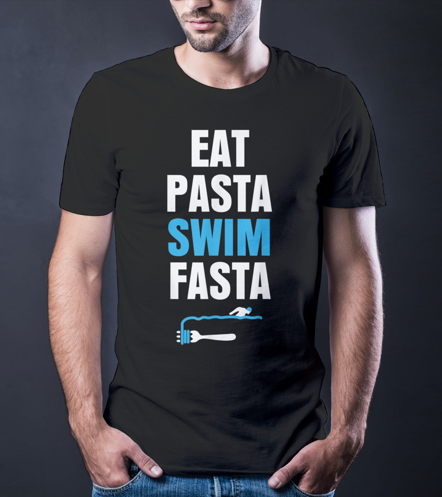 Eat Pasta Swim Fasta Fork Swimming T-Shirt