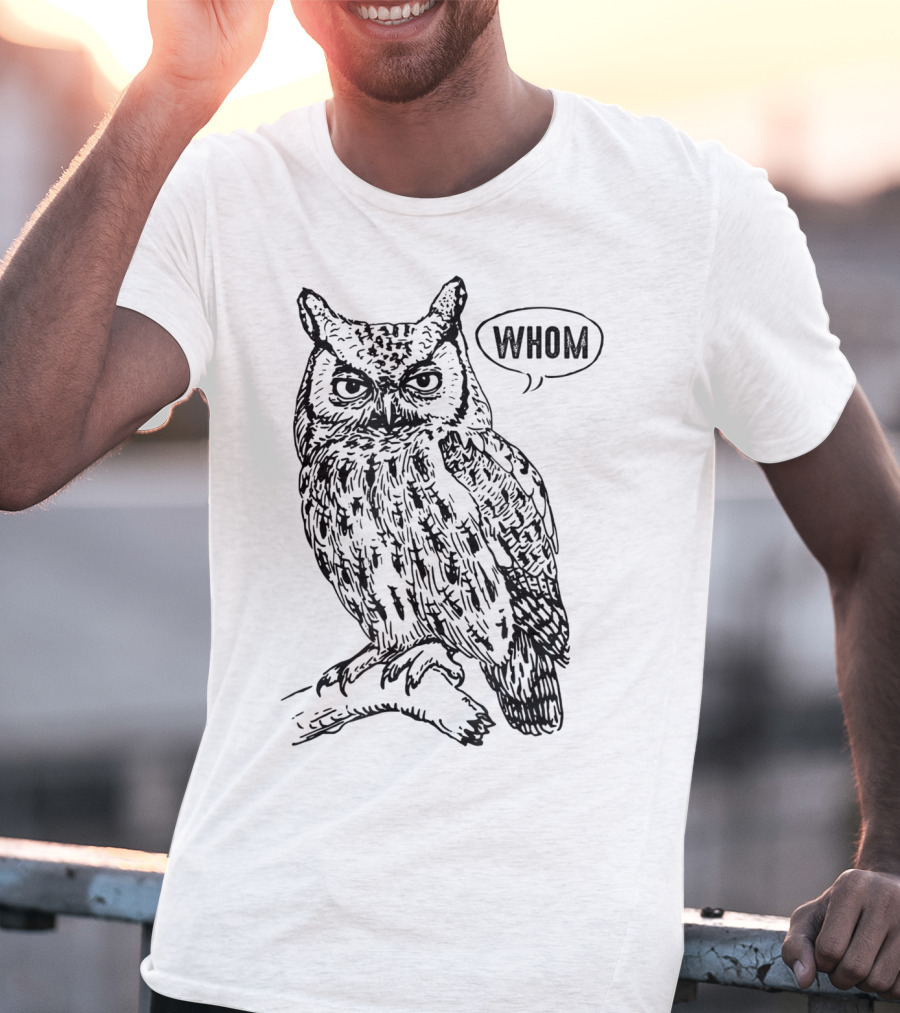 Funny English Teacher Grammar Owl Saying Whom T-Shirt