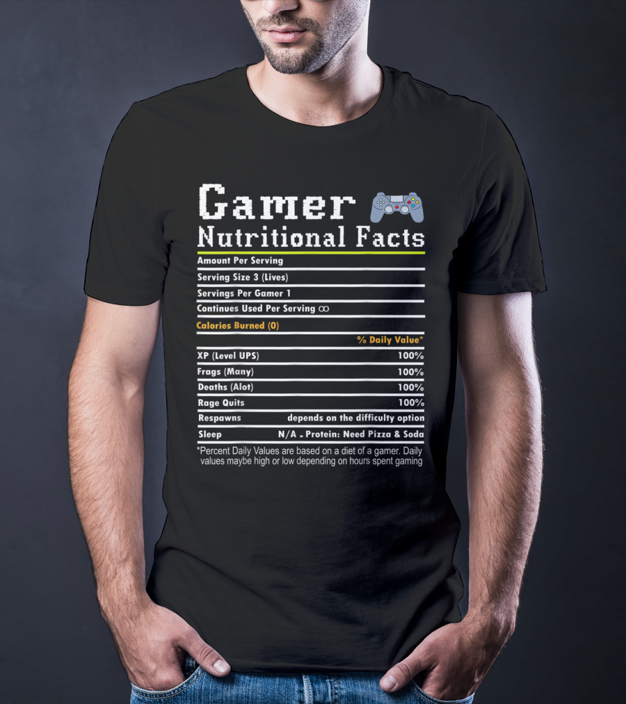 Gamer Nutritional Facts Funny Gamer Life Video With Controller And Level Ups Frags Rage Quits T-Shirt