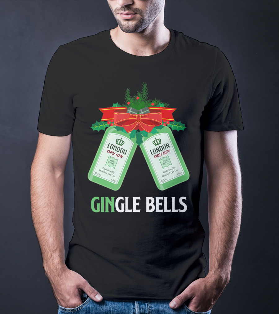 Gingle Bells London Dry Gin Funny Holiday Drinking T-Shirt