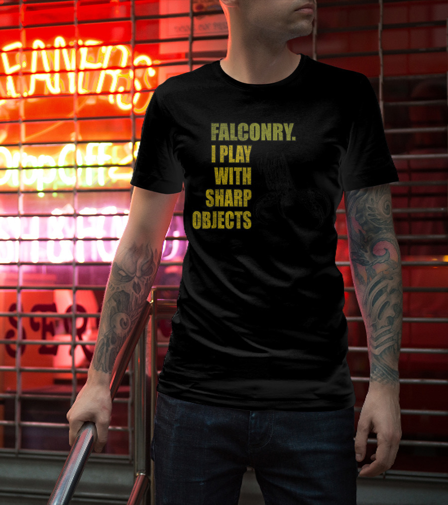 Falconry I Play With Sharp Objects Claw T-Shirt