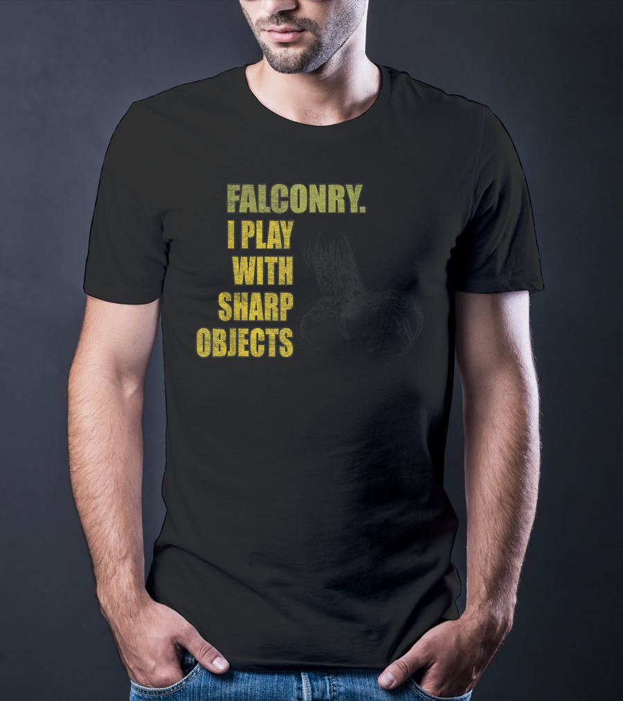 Falconry I Play With Sharp Objects Claw T-Shirt