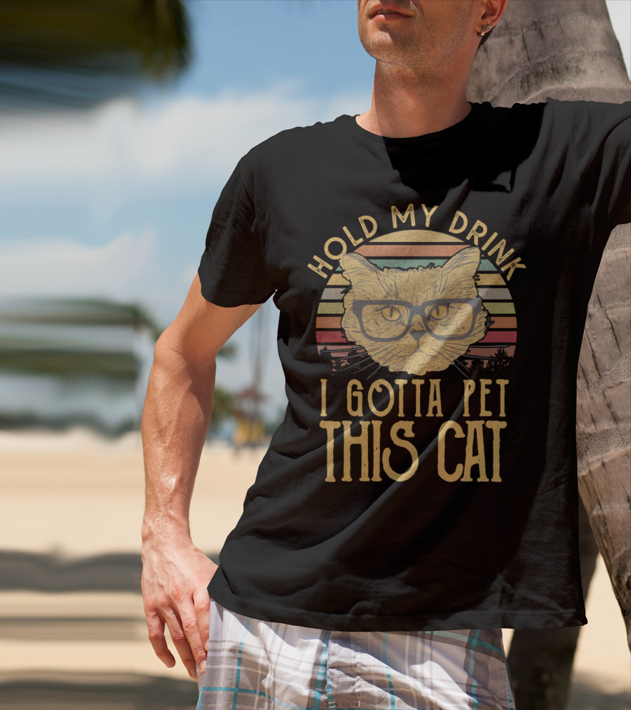 Hold My Drink I Gotta Pet This Cat Vintage Glasses Humor T-Shirt