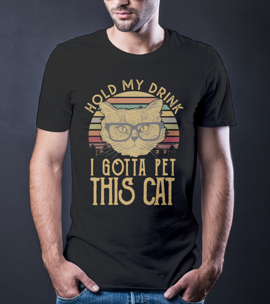 Hold My Drink I Gotta Pet This Cat Vintage Glasses Humor T-Shirt