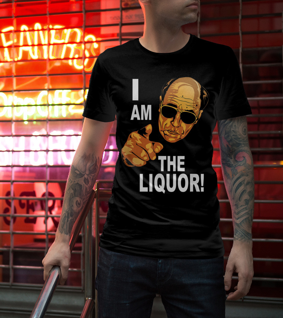 I Am The Liquor Iconic Quote Design Featuring Bold Sunglasses Character T-Shirt