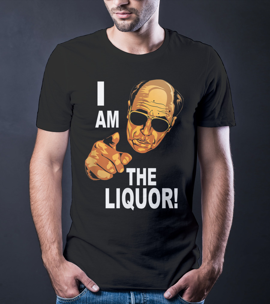 I Am The Liquor Iconic Quote Design Featuring Bold Sunglasses Character T-Shirt