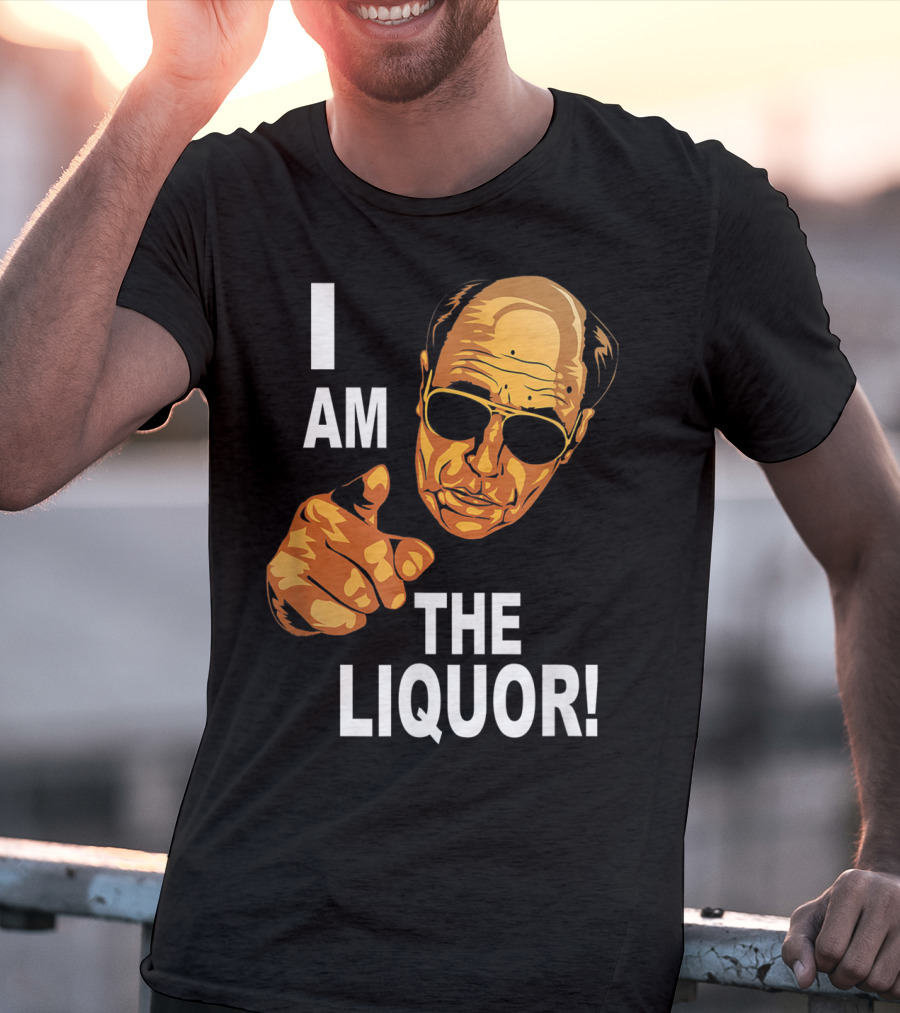 I Am The Liquor Iconic Quote Design Featuring Bold Sunglasses Character T-Shirt