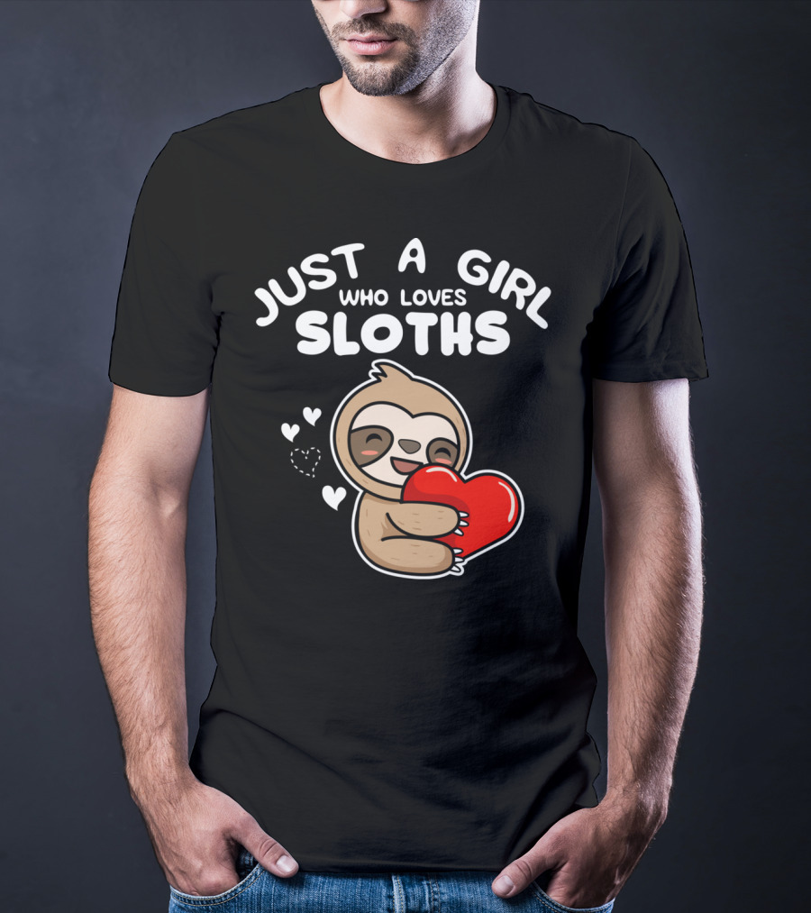 Just A Girl Who Loves Sloths Hugging Heartful Sloth T-Shirt