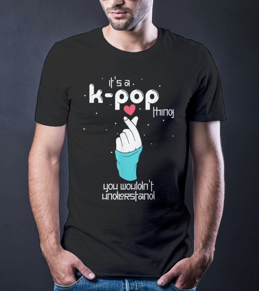 It's A K-Pop Thing You Wouldn't Understand Finger Heart T-Shirt