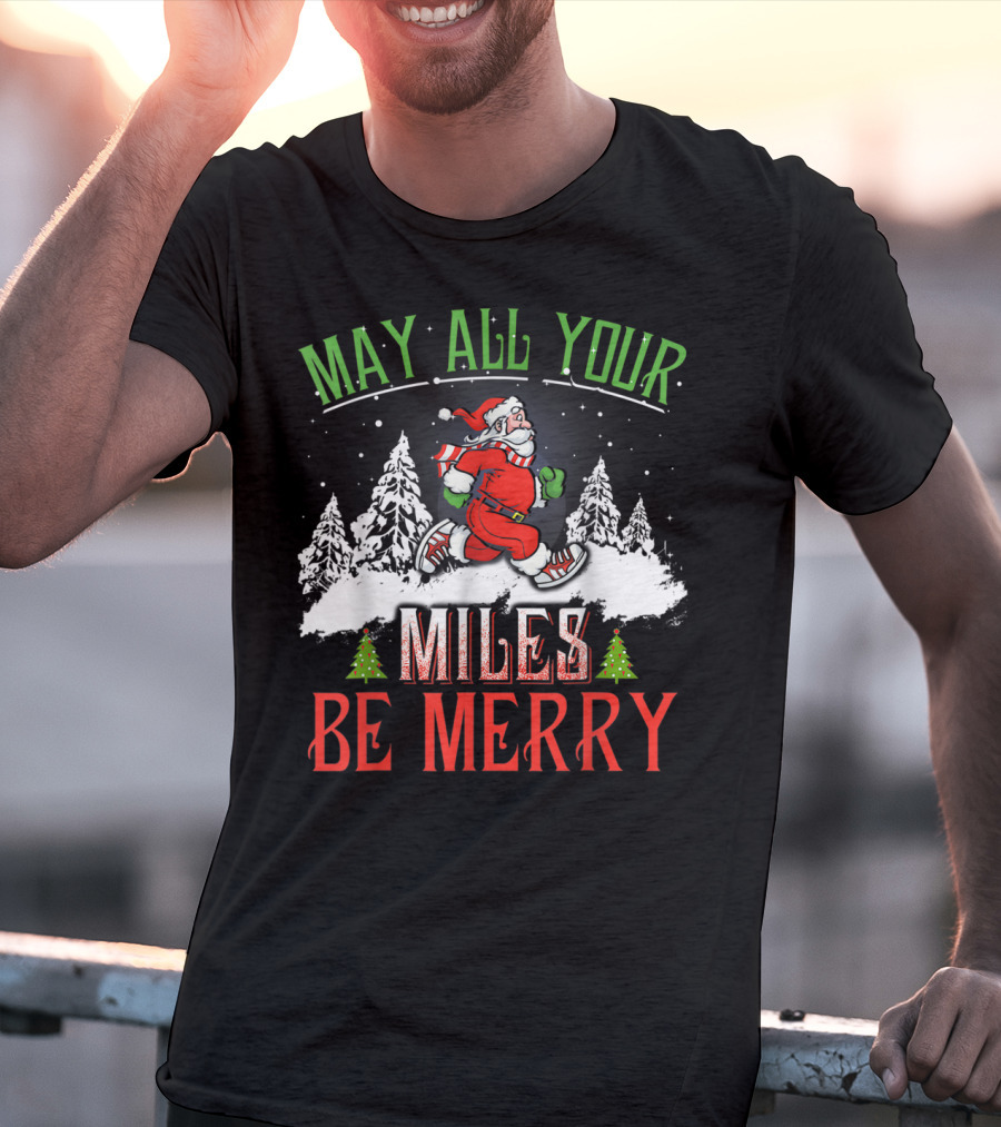 May All Your Miles Be Merry Running Christmas Santa Snowy Trees T-Shirt