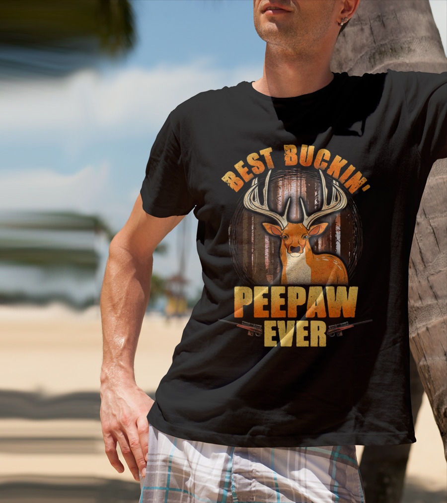 Best Buckin' Peepaw Ever Deer Hunting Buck Forest Guns T-Shirt
