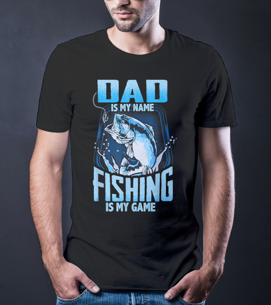 Dad Is My Name Fishing Is My Game Bass Hook Blue Splash T-Shirt