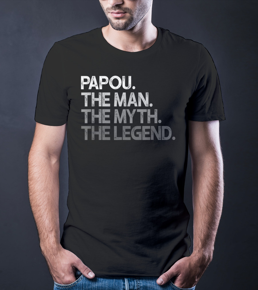 Papou The Man The Myth The Legend T-Shirt