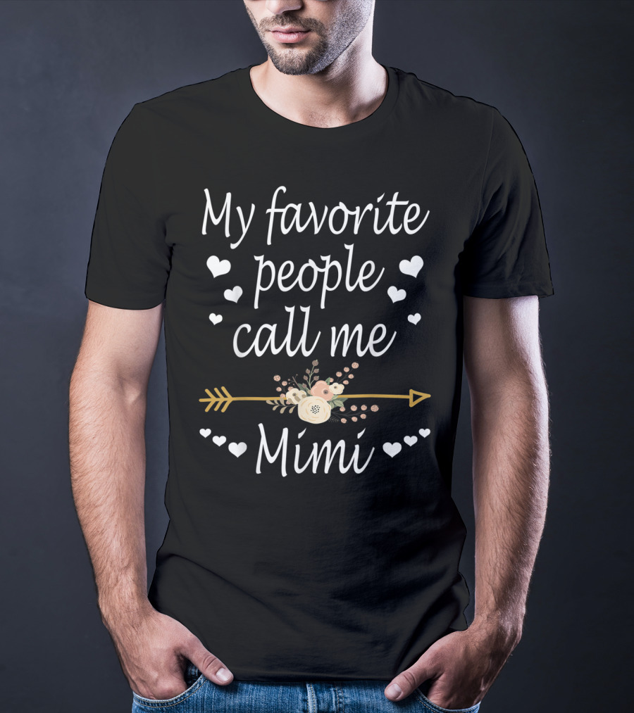 My Favorite People Call Me Mimi With Hearts And Floral Arrow T-Shirt