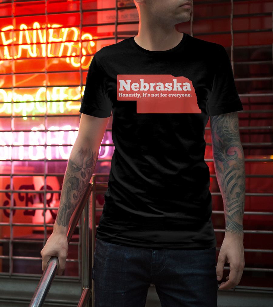 Nebraska Honestly It's Not For Everyone Map T-Shirt