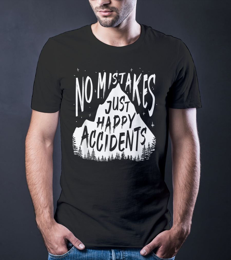 No Mistakes Just Happy Accidents Mountain Forest Stars T-Shirt