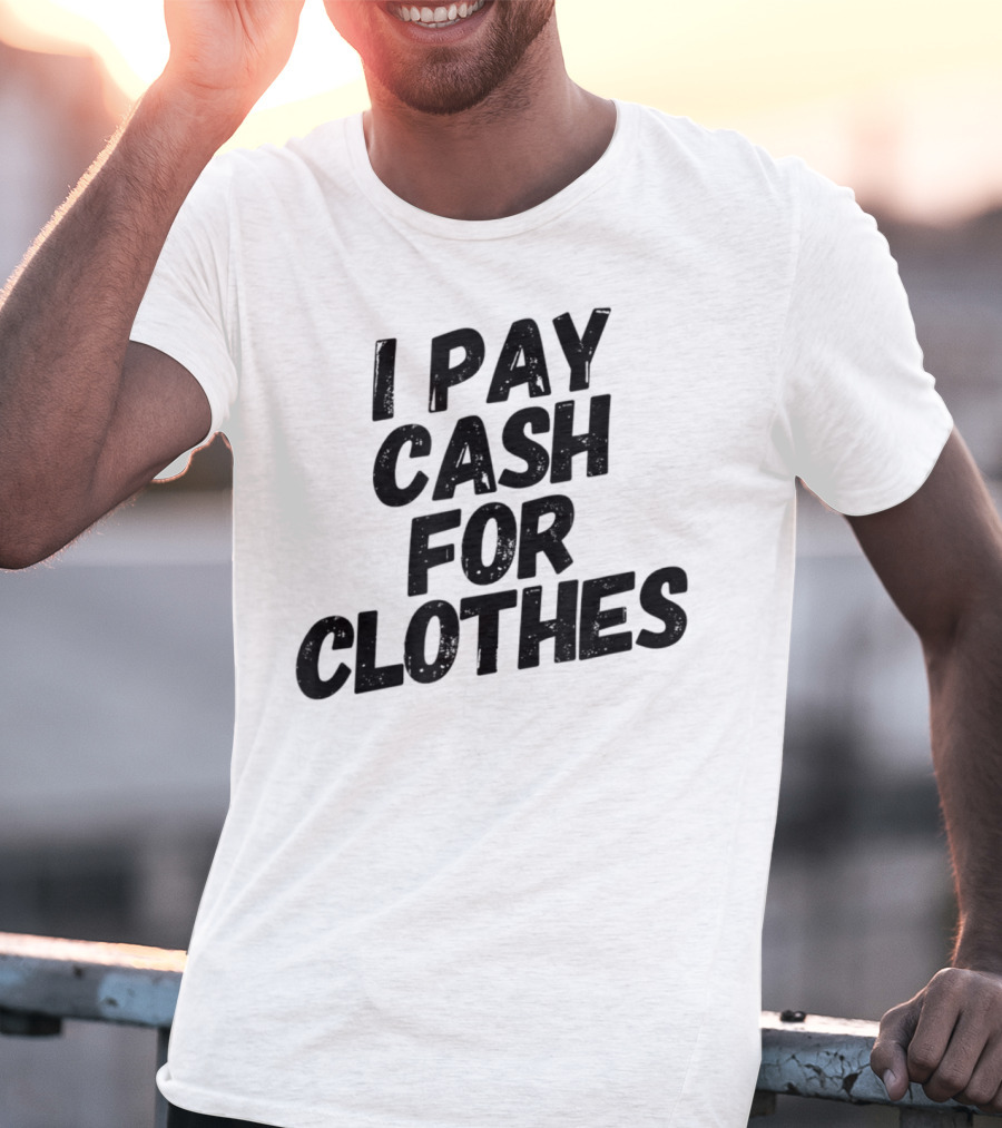 Reseller Flipper Thrift Posh Boss I Pay Cash For Clothes T-Shirt