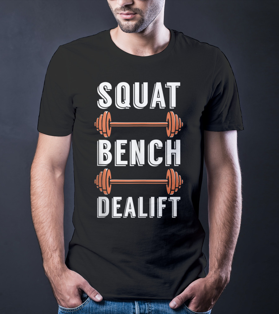 Squat Bench Dealift Weight Lifting Workout Gym T-Shirt