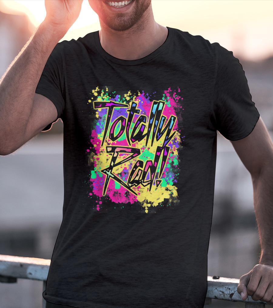 Totally Rad 80S Paint Splash 90S Color Run Neon Graffiti T-Shirt