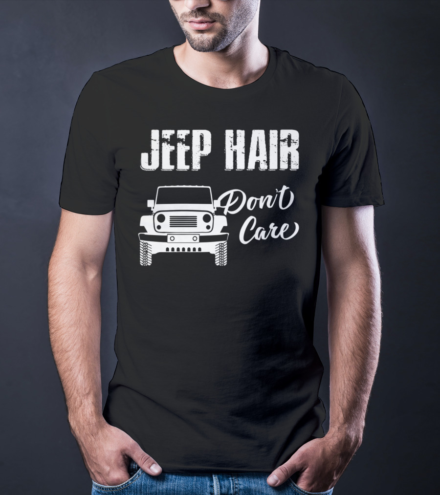 Jeep Hair Don't Care Funny For T-Shirt